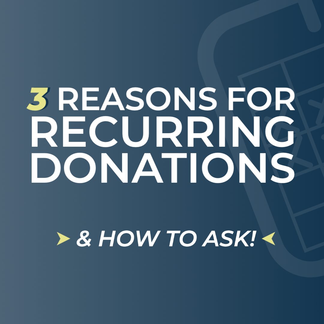 3 Reasons for Recurring Donations and How to Ask